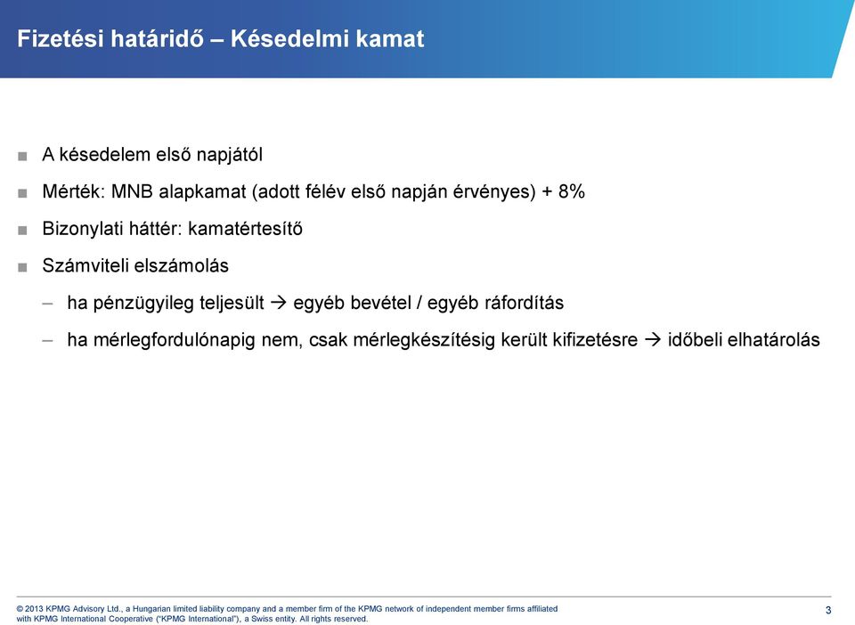 kamatértesítő Számviteli elszámolás ha pénzügyileg teljesült egyéb bevétel /