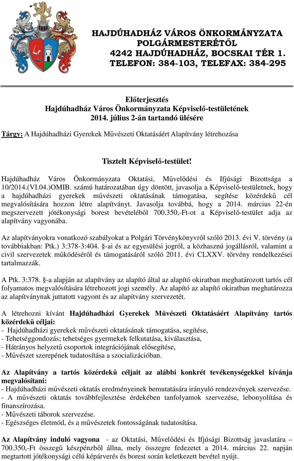 Hajdúhadház Város Önkormányzata Oktatási, Művelődési és Ifjúsági Bizottsága a 10/2014.(VI.04.)OMIB.