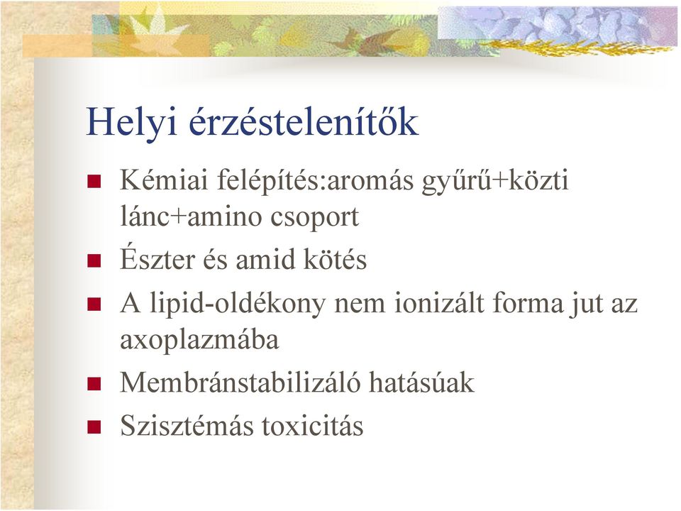 kötés A lipid-oldékony nem ionizált forma jut az