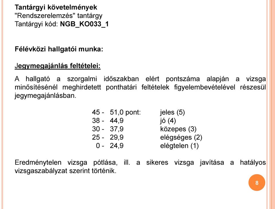 feltételek figyelembevételével részesül jegymegajánlásban.