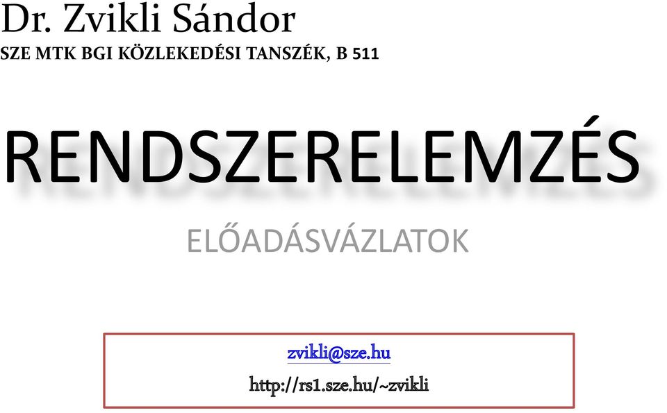 RENDSZERELEMZÉS ELŐADÁSVÁZLATOK