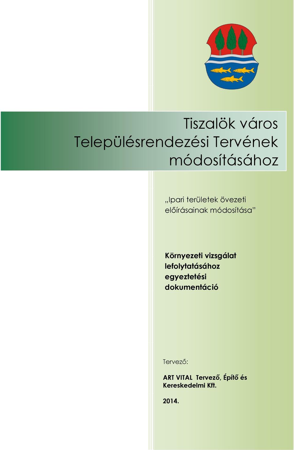 Környezeti vizsgálat lefolytatásához egyeztetési