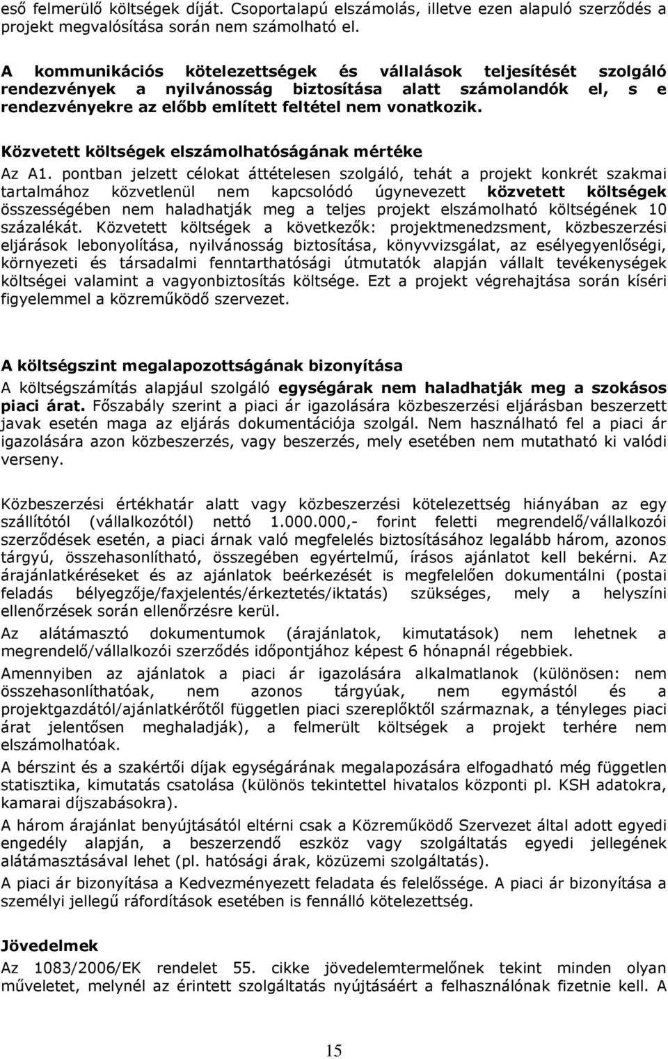 Közvetett költségek elszámolhatóságának mértéke Az A1.