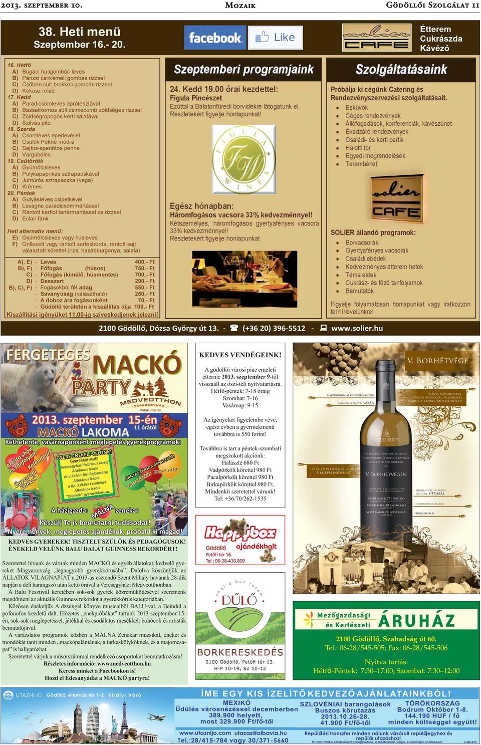 Továbbra is tart a péntek-szombati megszokott akciónk: Halászlé 680 Ft Vadpörkölt körettel 980 Ft Pacalpörkölt körettel 980 Ft Birkapörkölt körettel 980 Ft. Mindenkit szeretettel várunk!