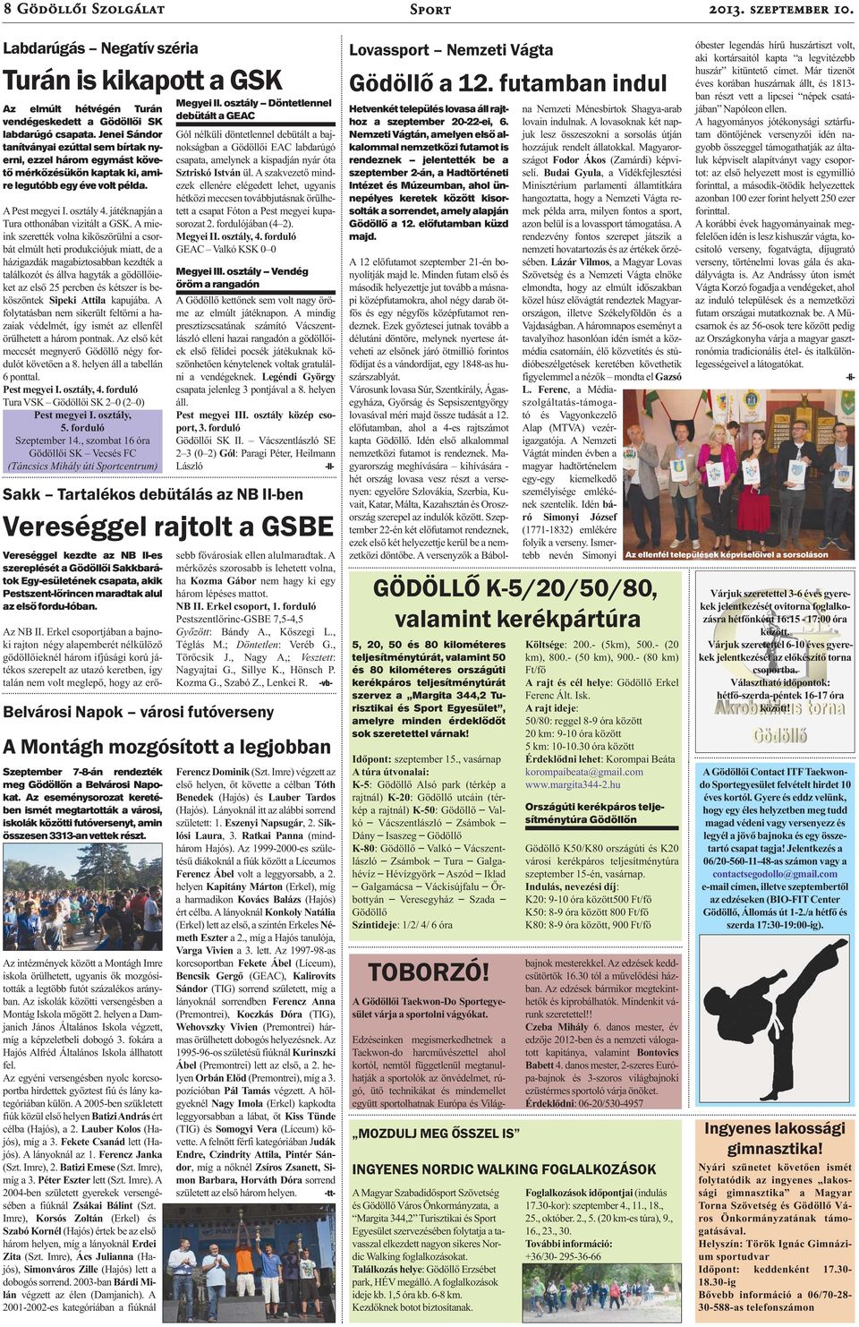 játéknapján a Tura otthonában vizitált a GSK.