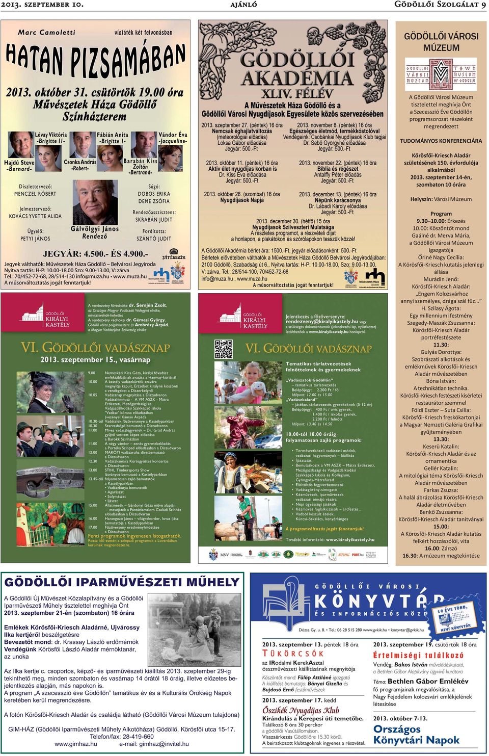 Körösfői-Kriesch Aladár születésének 150. évfordulója alkalmából 2013. szeptember 14-én, szombaton 10 órára Helyszín: Városi Múzeum Program 9.30 10.00: Érkezés 10.00: Köszöntőt mond Gaálné dr.