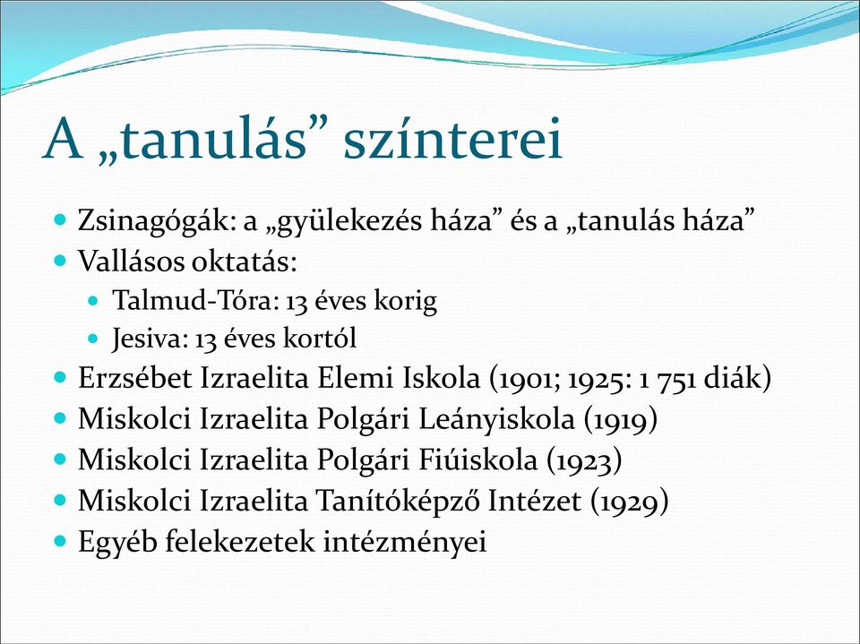 1925: 1 751 diák) Miskolci Izraelita Polgári Leányiskola (1919) Miskolci Izraelita