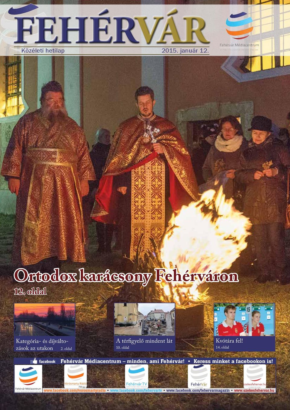 Ortodox karácsony Fehérváron. A térfigyelő mindent lát. 10. oldal. Fehérvár  Médiacentrum minden, ami Fehérvár! Keress minket a facebookon is! - PDF  Ingyenes letöltés