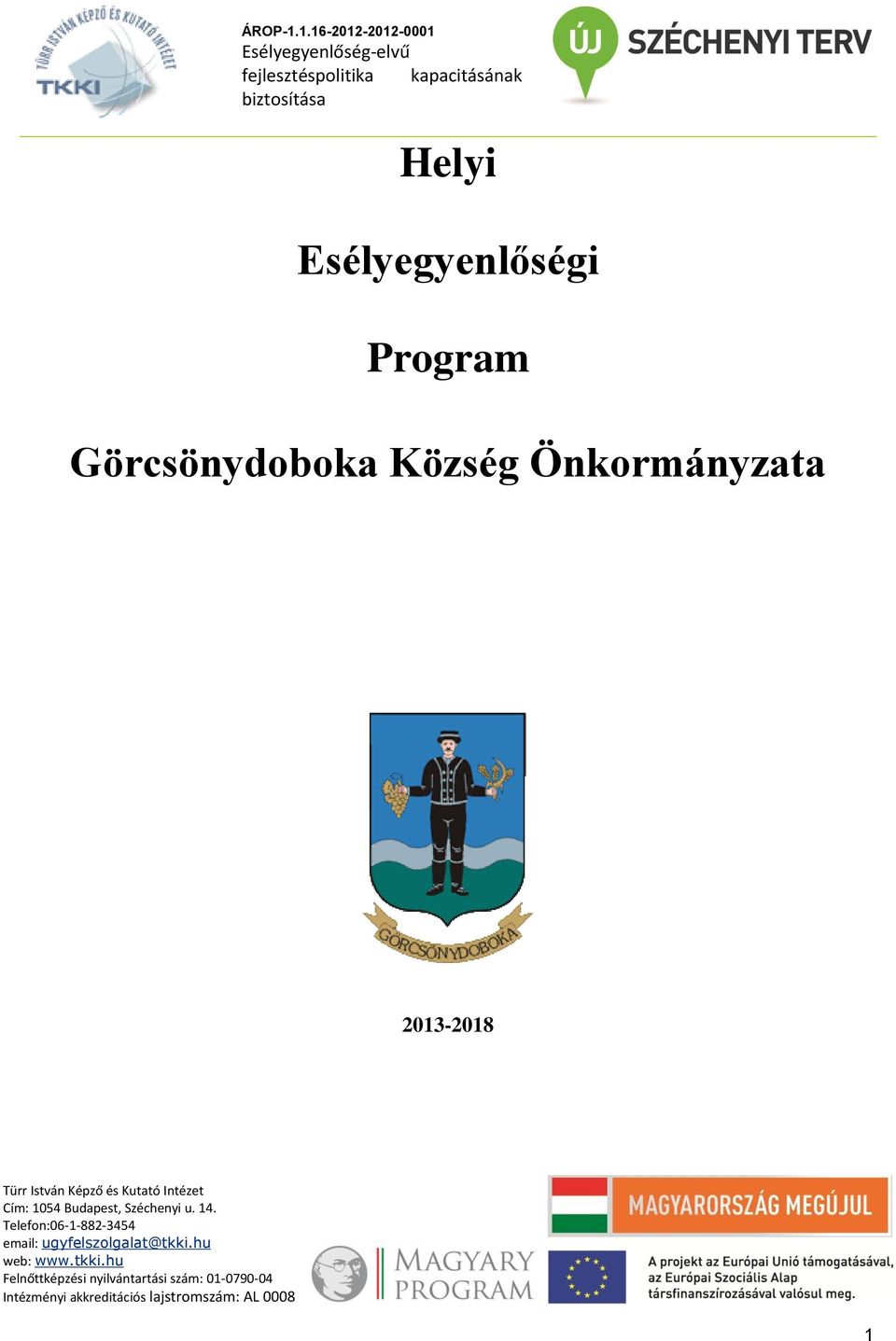 Esélyegyenlőségi Program Görcsönydoboka Község Önkormányzata 2013-2018 Türr István Képző és Kutató