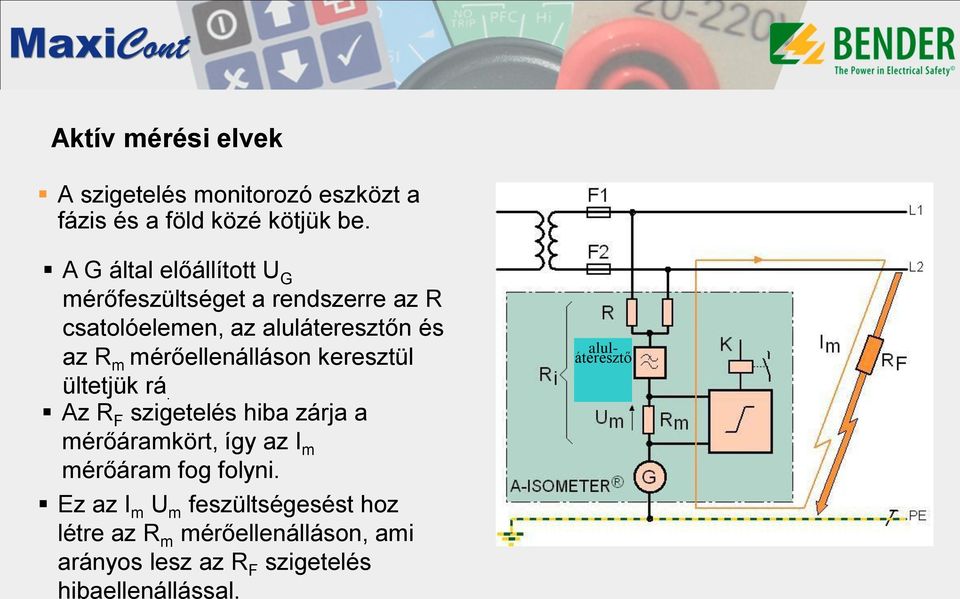 mérőellenálláson keresztül ültetjük rá.