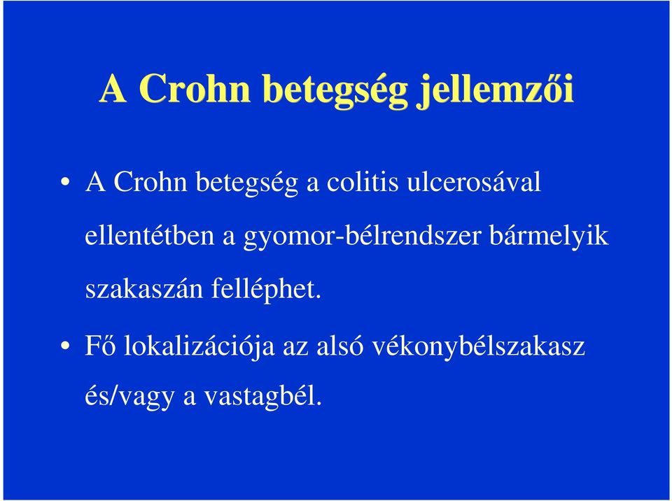 gyomor-bélrendszer bármelyik szakaszán