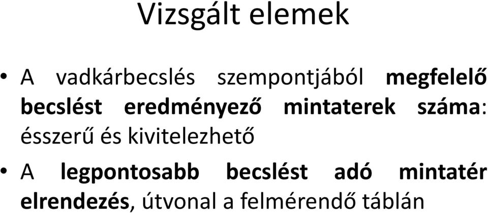 ésszerű és kivitelezhető A legpontosabb becslést