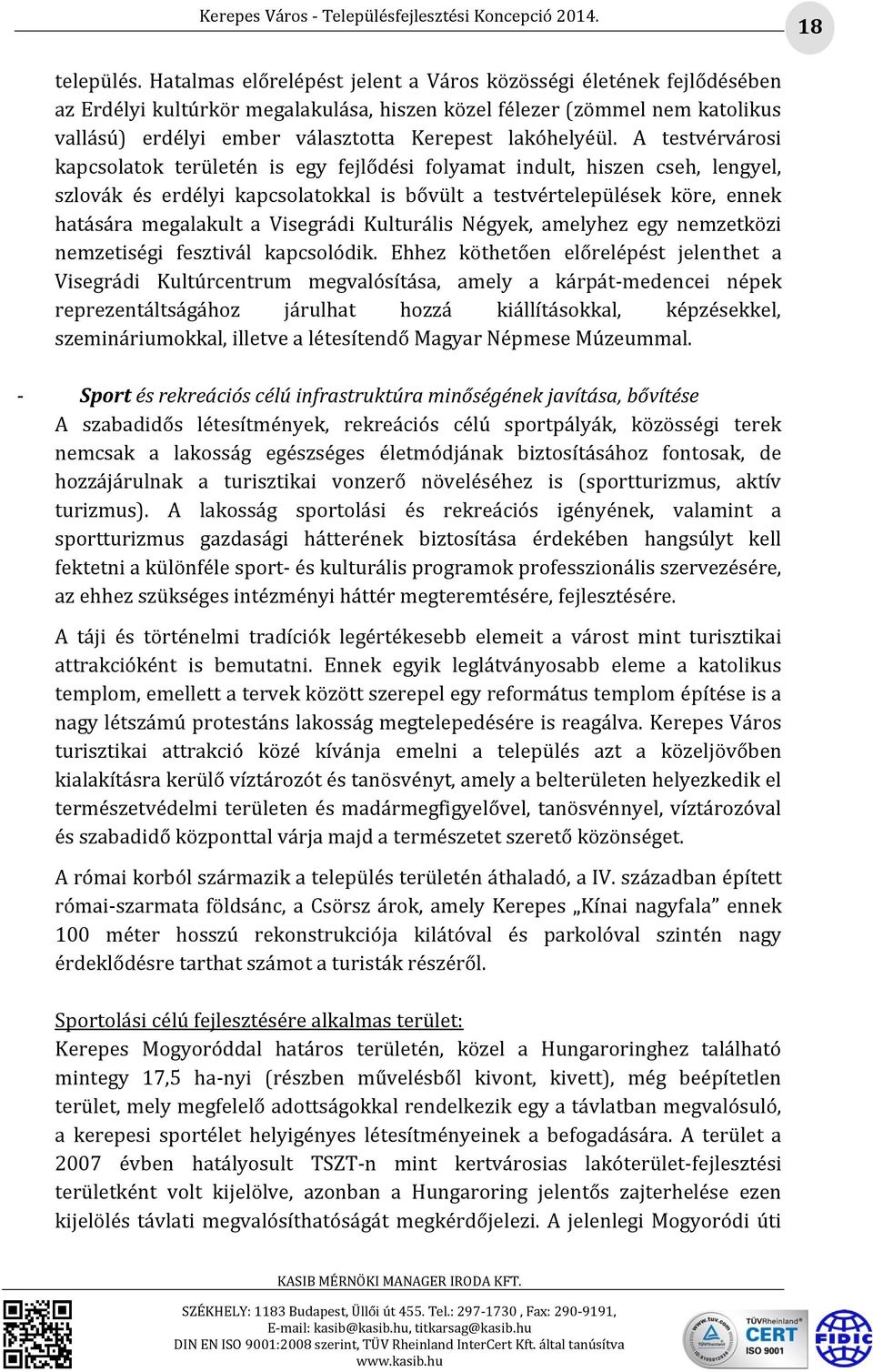 lakóhelyéül.