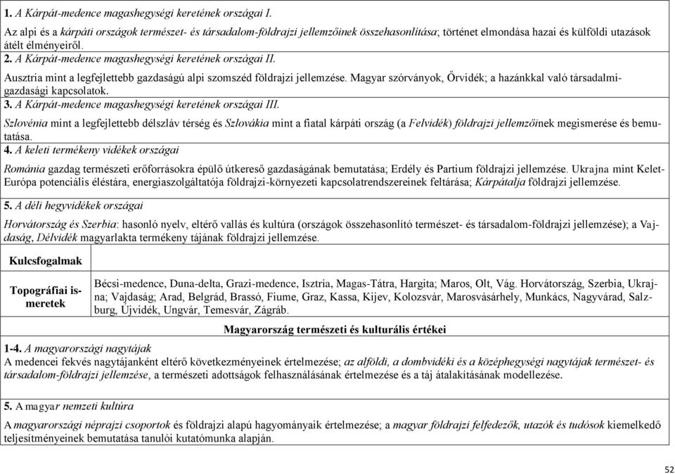 A Kárpát-medence magashegységi keretének országai II. Ausztria mint a legfejlettebb gazdaságú alpi szomszéd földrajzi jellemzése.