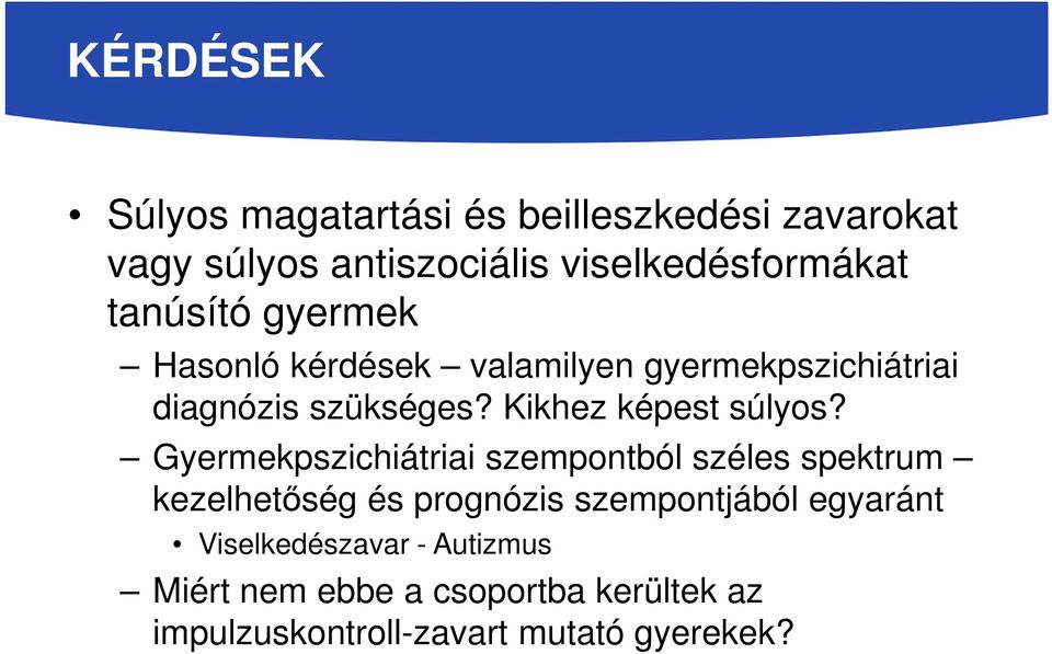 Kikhez képest súlyos?