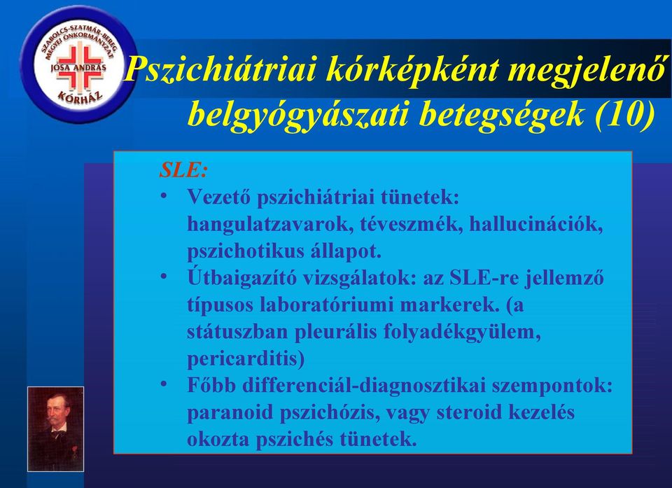 Útbaigazító vizsgálatok: az SLE-re jellemző típusos laboratóriumi markerek.