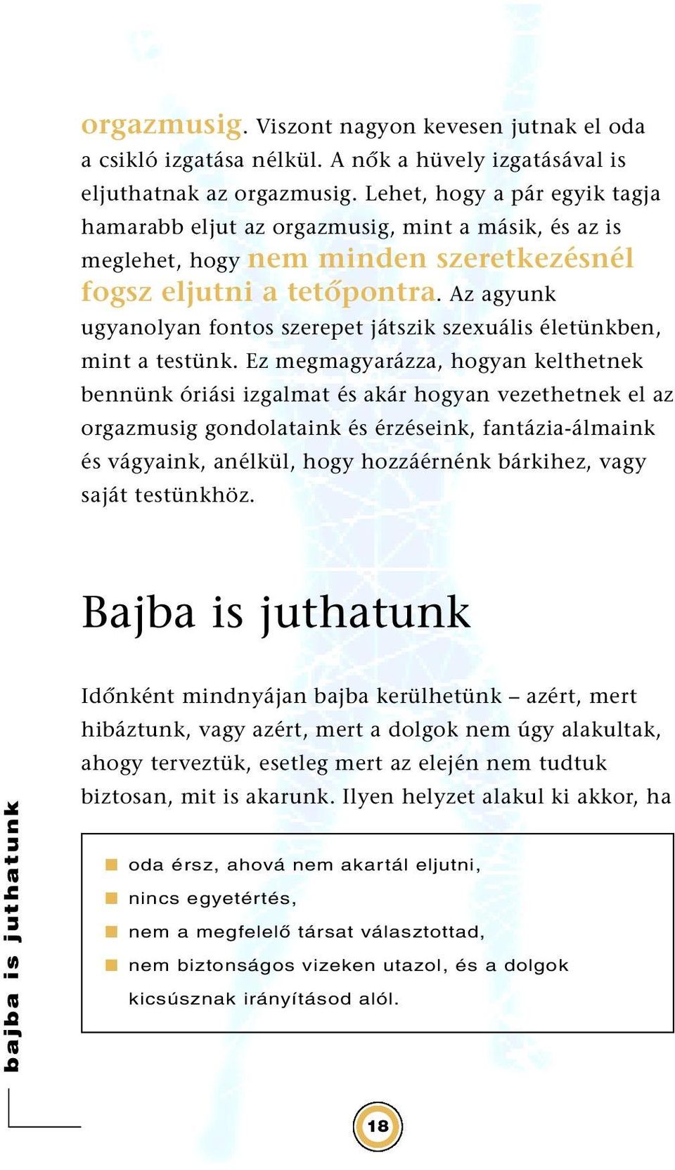 Az agyunk ugyanolyan fontos szerepet játszik szexuális életünkben, mint a testünk.