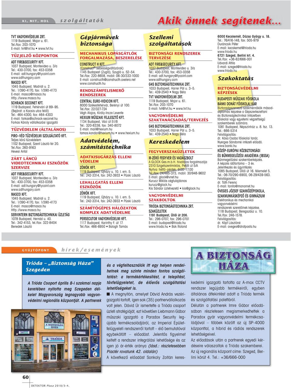 Tel.: 342-4153, tel./fax: 322-8404 Benedek László Gépjármûvek biztonsága MECHANIKUS LOPÁSGÁTLÓK FORGALMAZÁSA, BESZERELÉSE CONSTRUCT H KFT.