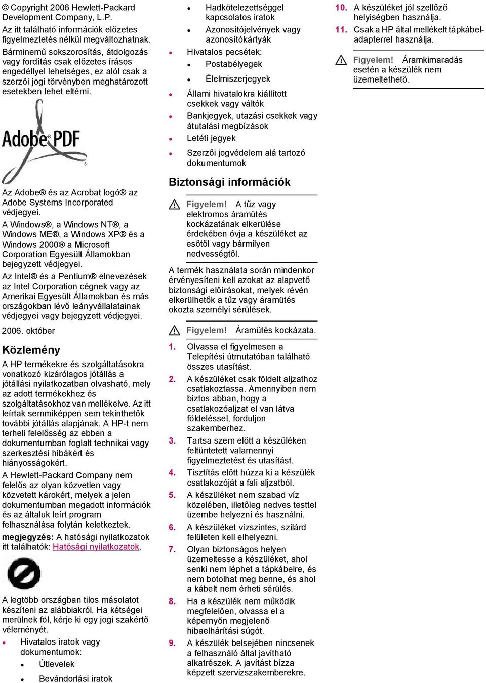 Az Adobe és az Acrobat logó az Adobe Systems Incorporated védjegyei.