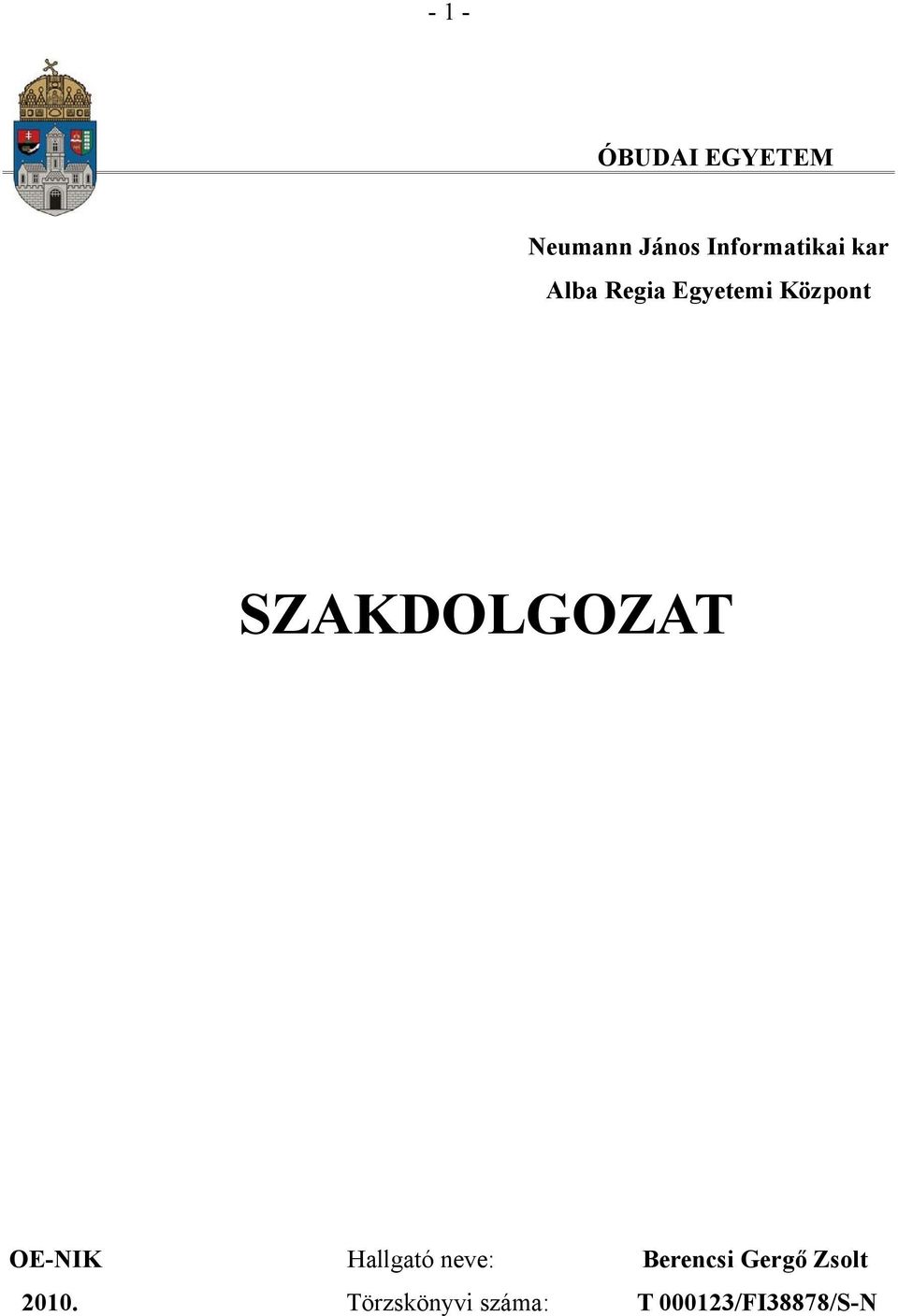 SZAKDOLGOZAT ÓBUDAI EGYETEM. Neumann János Informatikai kar Alba Regia  Egyetemi Központ - PDF Free Download