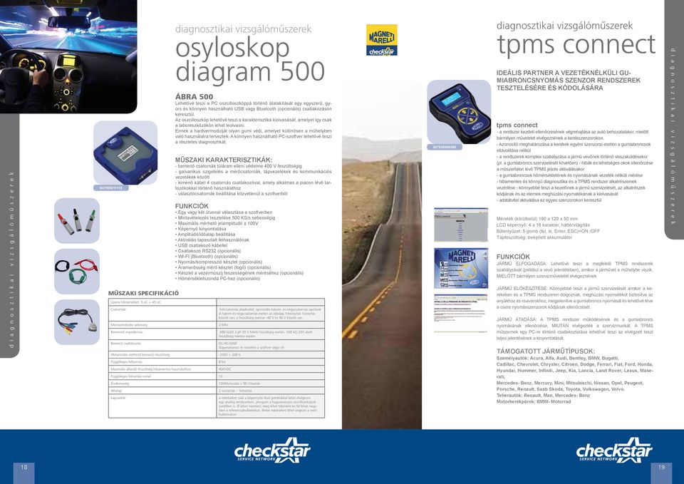 vizsgálóműszerek osyloskop diagram 500 ÁBRA 500 Lehetővé teszi a PC oszcilloszkóppá történő átalakítását egy egyszerű, gyors és könnyen használható USB vagy Bluetooth (opcionális) csatlakozáson