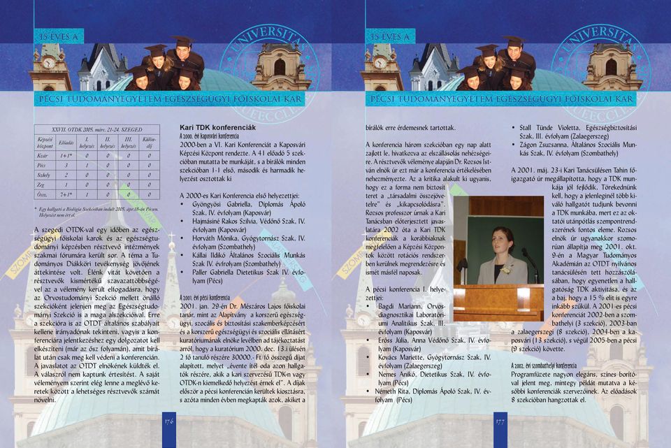 A téma a Tudományos Diákköri tevékenység jövőjének áttekintése volt.