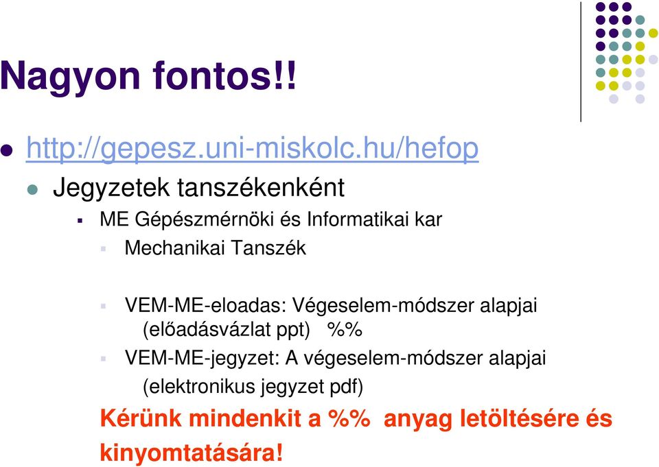 Tanszék VEM-ME-eloadas: Végeselem-módszer alapjai (előadásvázlat ppt) %%