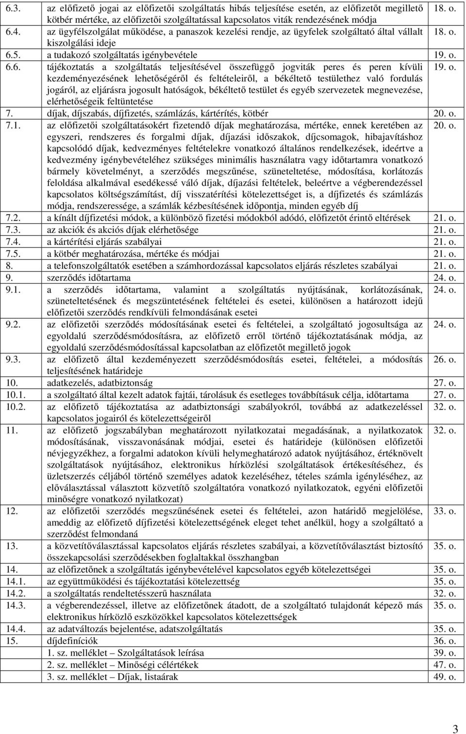 5. a tudakozó szolgáltatás igénybevétele 19. o.
