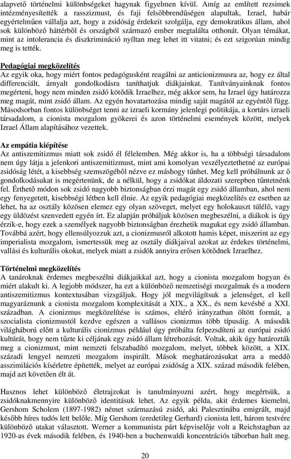 ahol sok különböző háttérből és országból származó ember megtalálta otthonát.