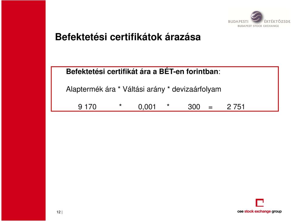 forintban: Alaptermék ára * Váltási