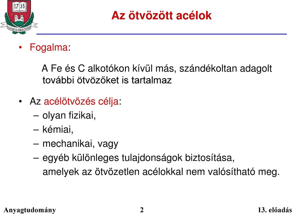 célja: olyan fizikai, kémiai, mechanikai, vagy egyéb különleges