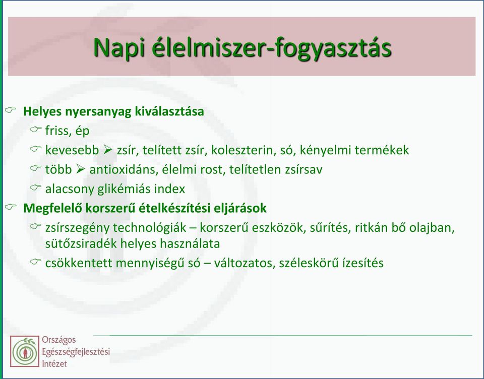 glikémiás index Megfelelő korszerű ételkészítési eljárások zsírszegény technológiák korszerű eszközök,