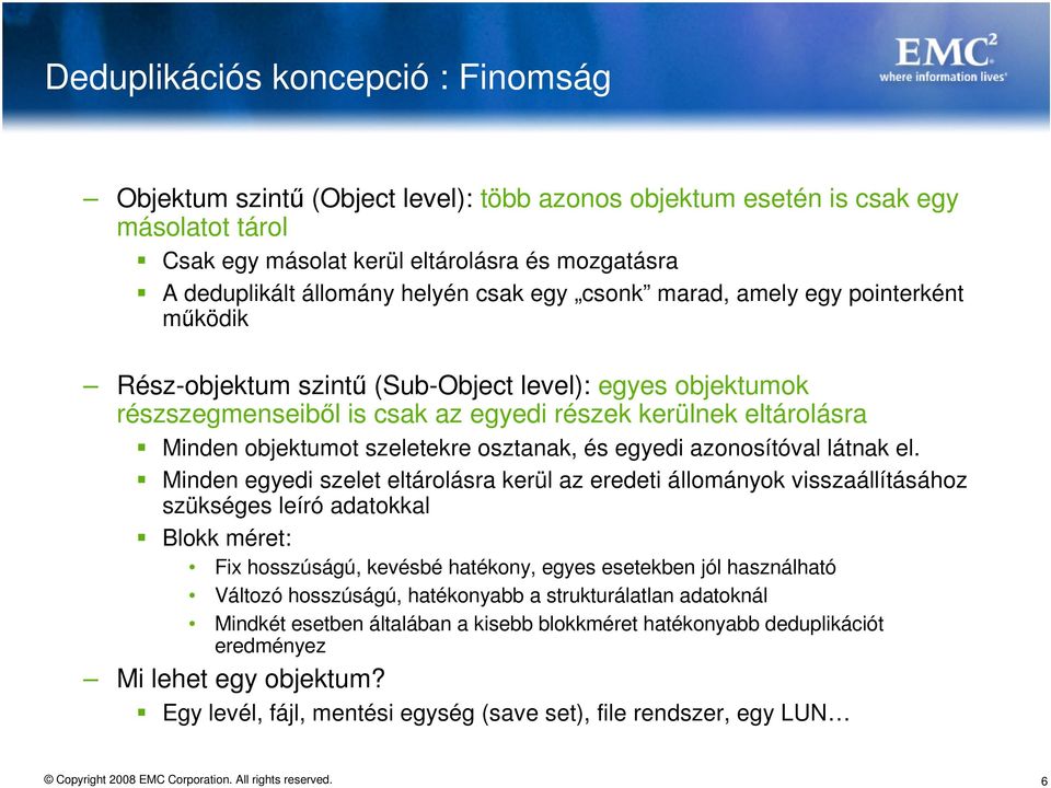 szeletekre osztanak, és egyedi azonosítóval látnak el.