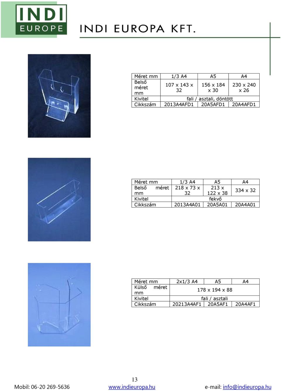 218 x 73 x 213 x 32 122 x 38 334 x 32 fekvő 2013A4A01 20A5A01 20A4A01 2x1/3