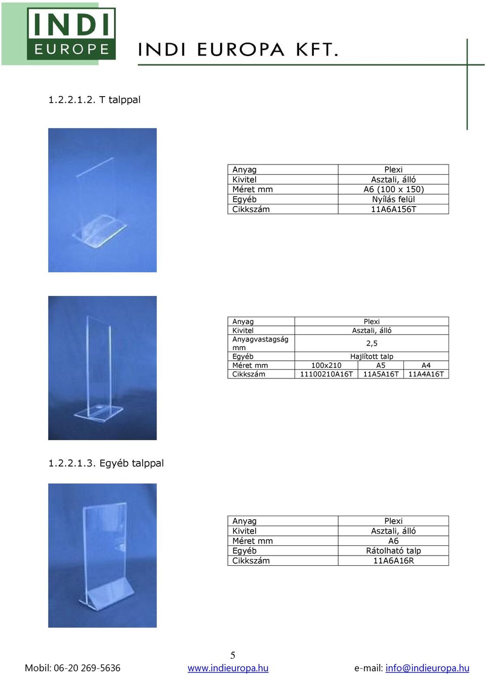 Hajlított talp 100x210 A5 A4 11100210A16T 11A5A16T