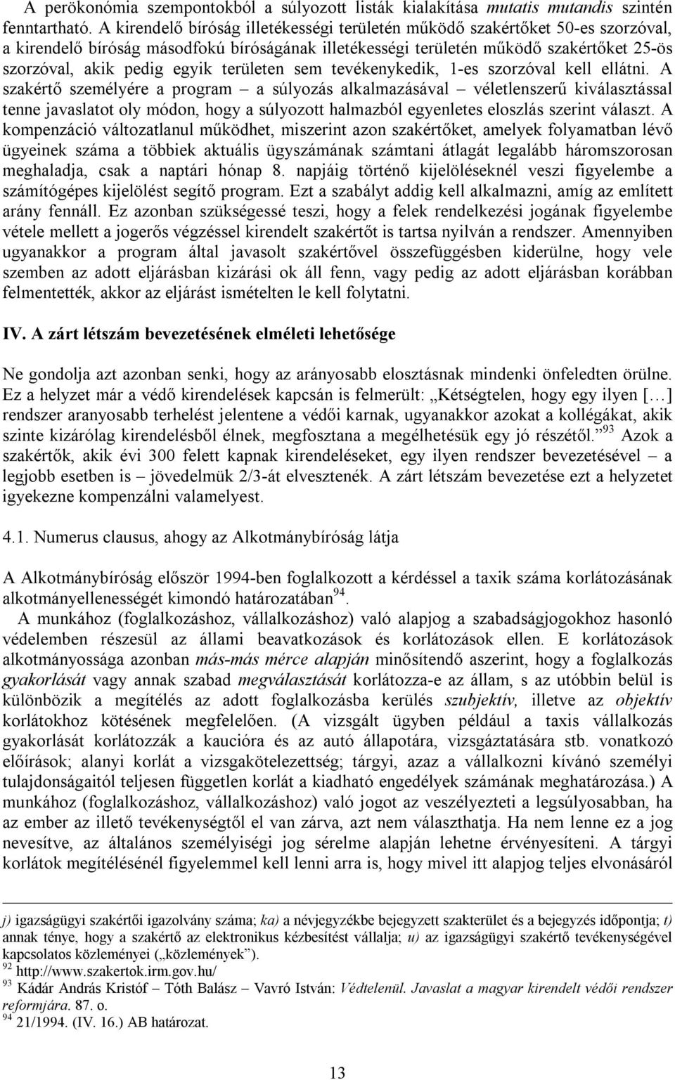 területen sem tevékenykedik, 1-es szorzóval kell ellátni.