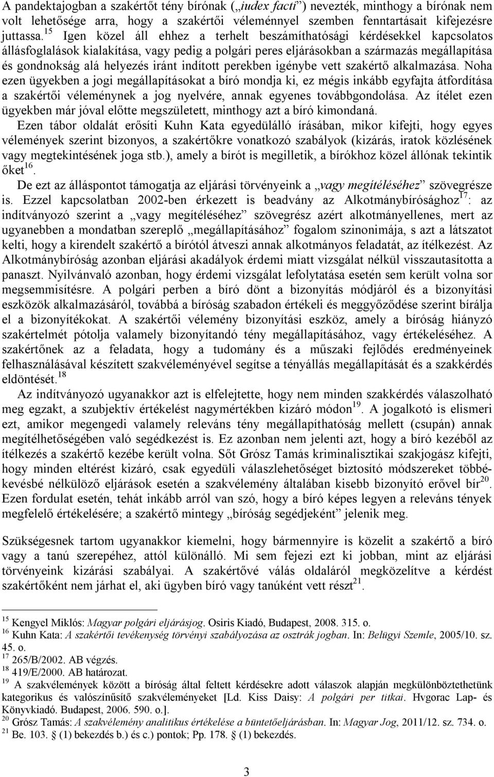 iránt indított perekben igénybe vett szakértő alkalmazása.
