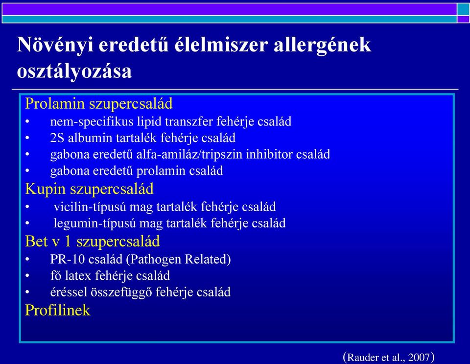 család 2S albumin tartalék fehérje család gabona eredetű alfa-amiláz/tripszin inhibitor család gabona eredetű prolamin