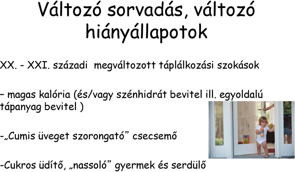 (és/vagy szénhidrát bevitel ill.