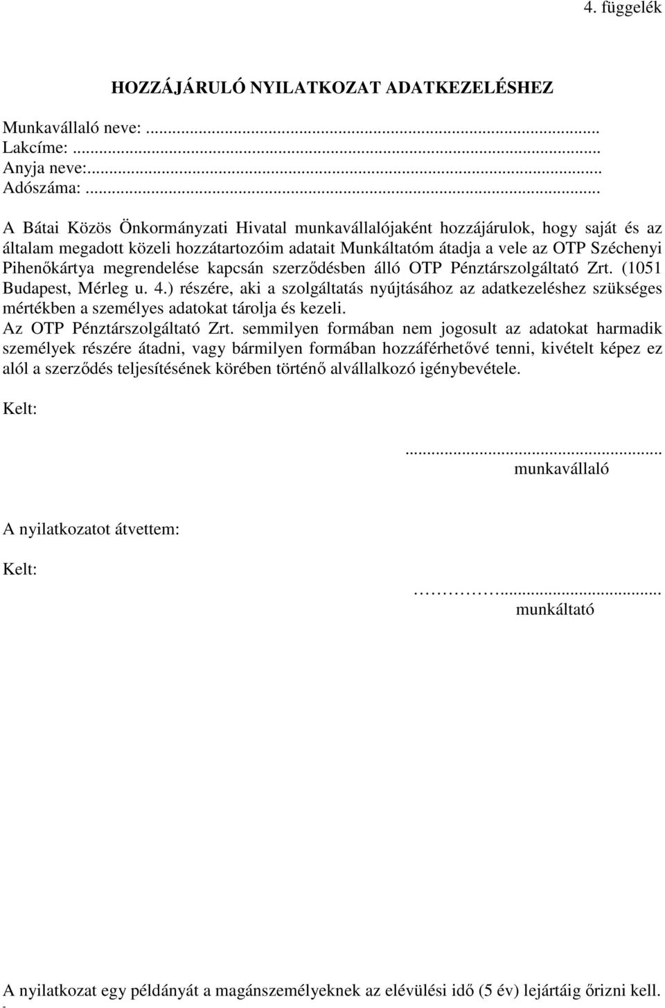 Pihenőkártya megrendelése kapcsán szerződésben álló OTP Pénztárszolgáltató Zrt. (1051 Budapest, Mérleg u. 4.