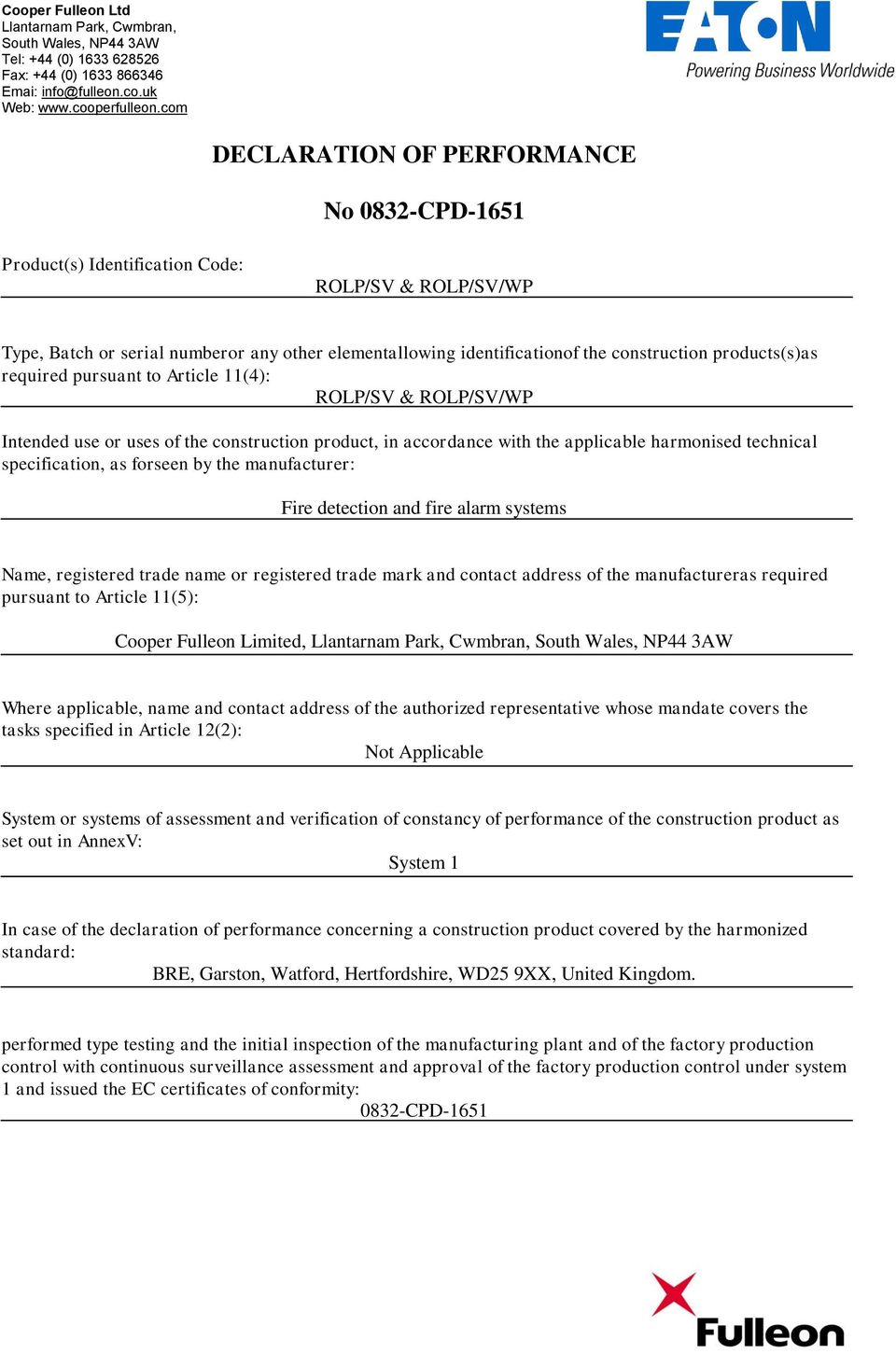 products(s)as required pursuant to Article 11(4): ROLP/SV & ROLP/SV/WP Intended use or uses of the construction product, in accordance with the applicable harmonised technical specification, as