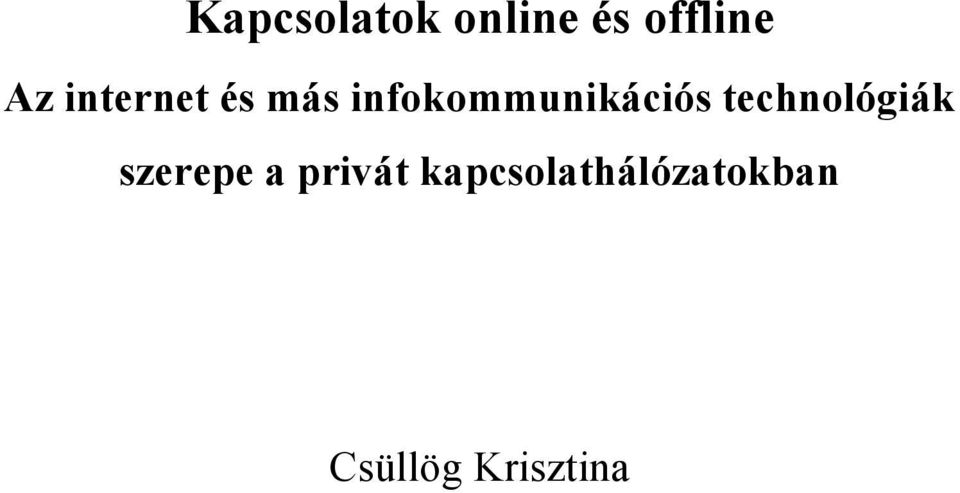 technológiák szerepe a privát