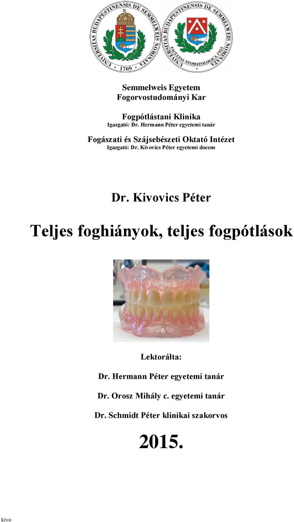 Kivovics Péter egyetemi docens Dr.