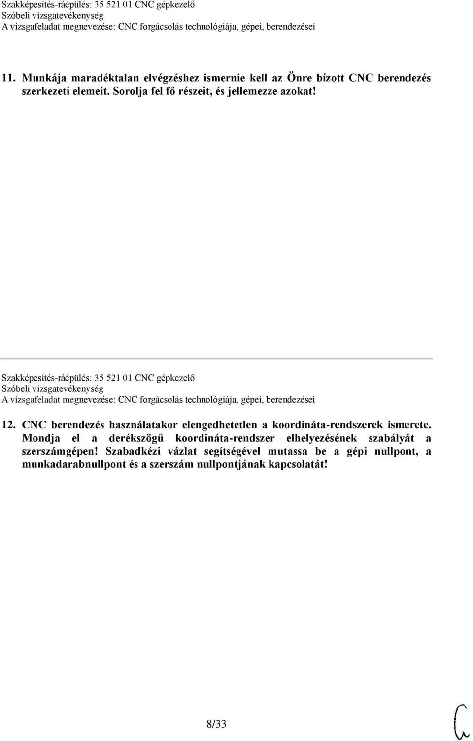 CNC berendezés használatakor elengedhetetlen a koordináta-rendszerek ismerete.