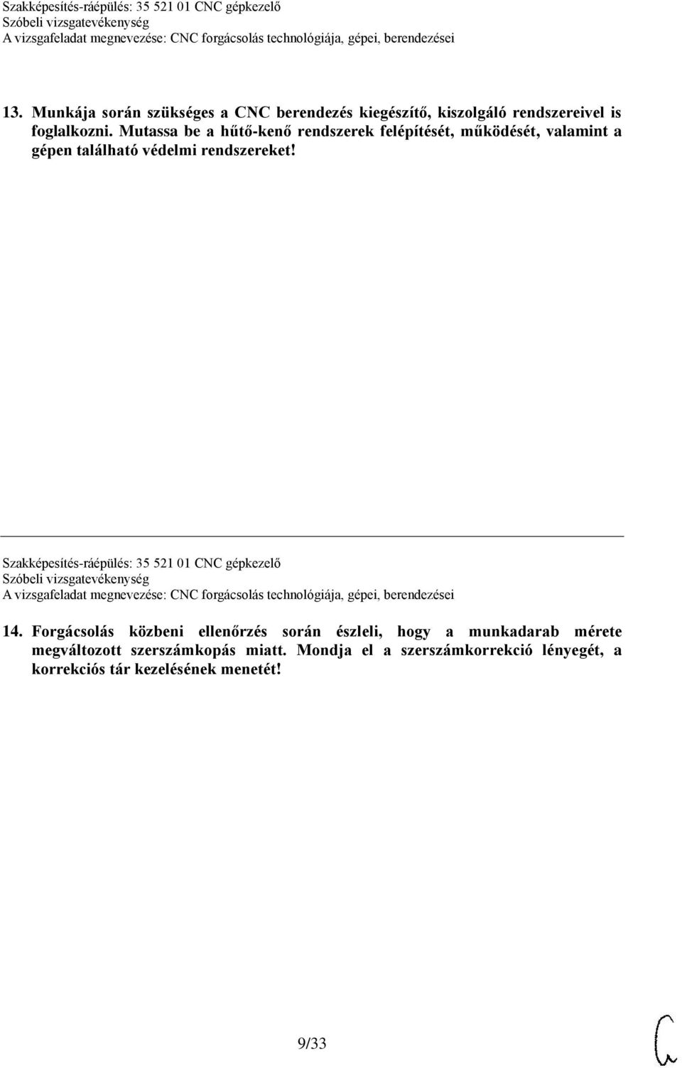 Szakképesítés-ráépülés: 35 521 01 CNC gépkezelő 14.