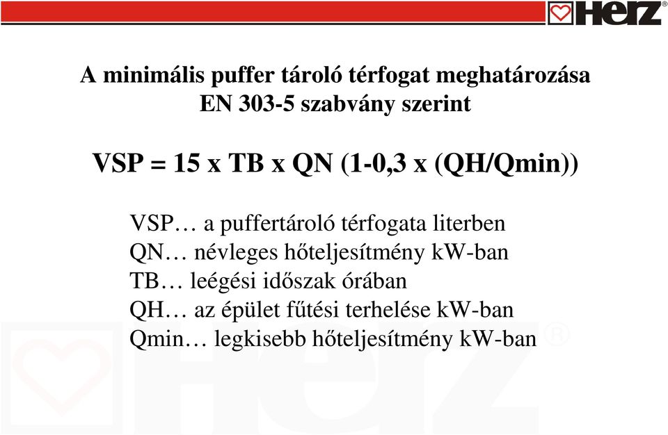 térfogata literben QN névleges hıteljesítmény kw-ban TB leégési idıszak