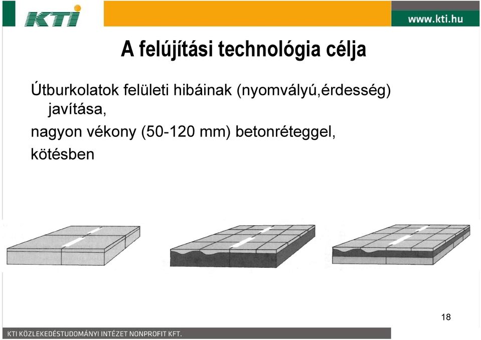 (nyomvályú,érdesség) javítása,