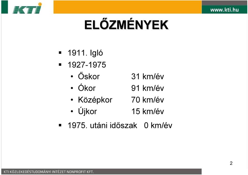 Középkor Újkor 31 km/év 91