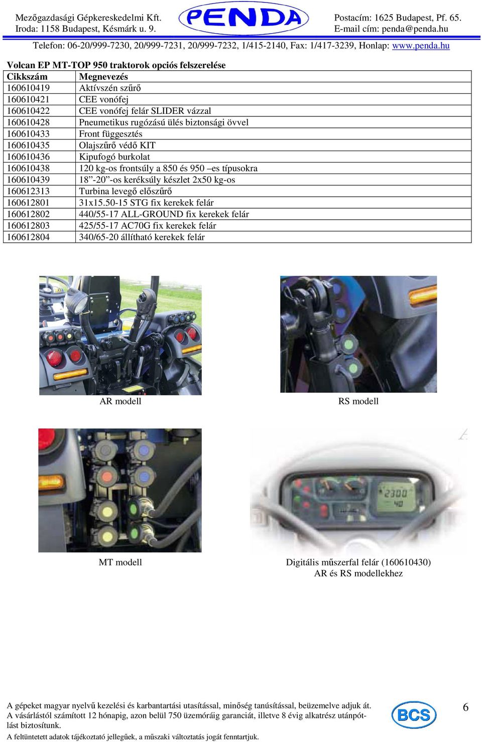 50-15 STG fix kerekek felár 160612802 440/55-17 ALL-GROUND fix kerekek felár 160612803 425/55-17 AC70G fix