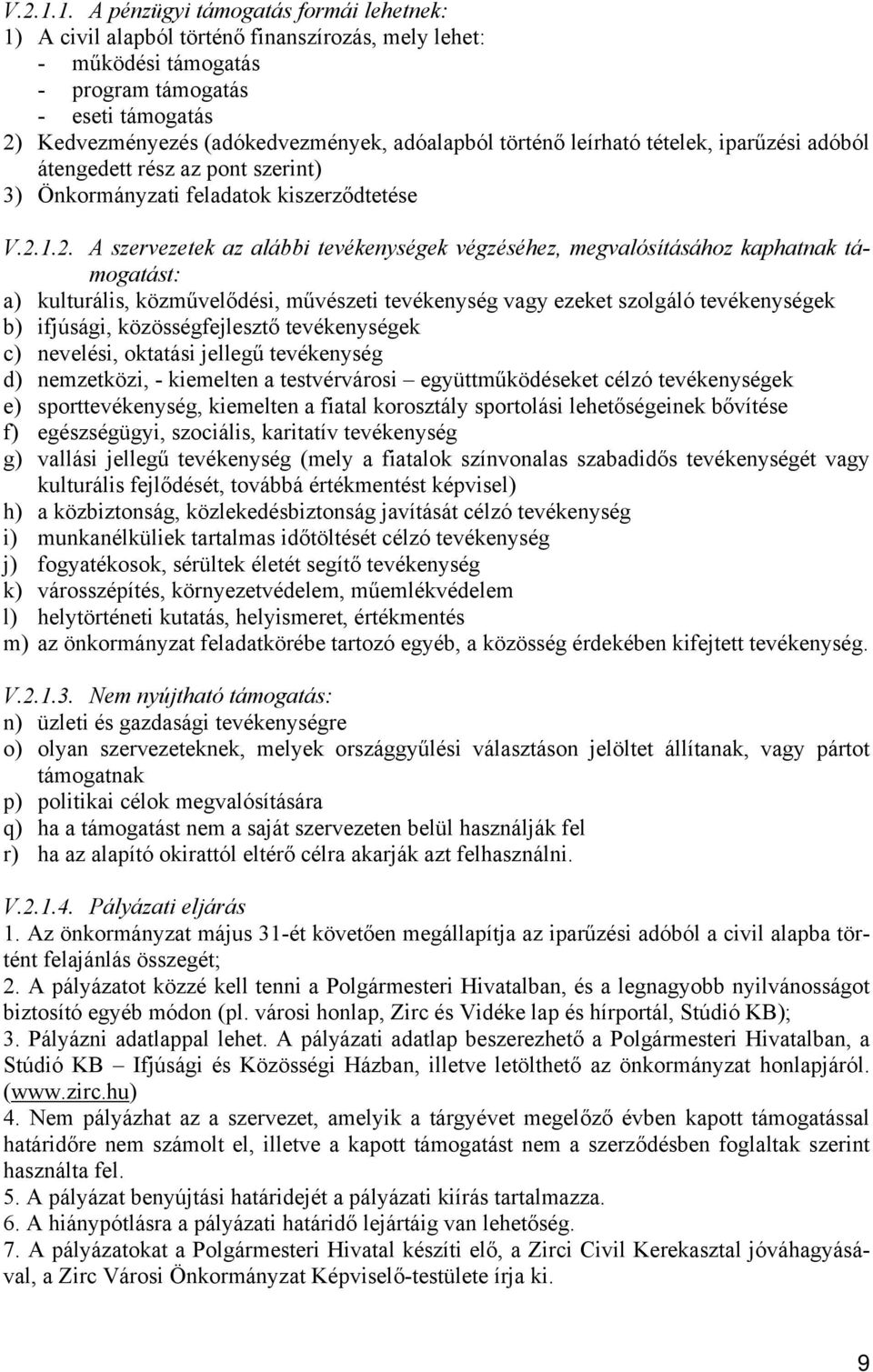 adóalapból történő leírható tételek, iparűzési adóból átengedett rész az pont szerint) 3) Önkormányzati feladatok kiszerződtetése 2.